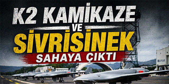 K2 kamikaze İHA ve Sivrisinek sahaya çıktı