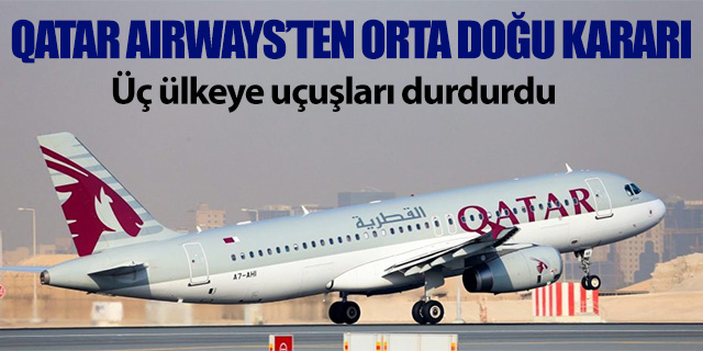 Qatar Airways 3 ülkeye uçuşları durdurdu