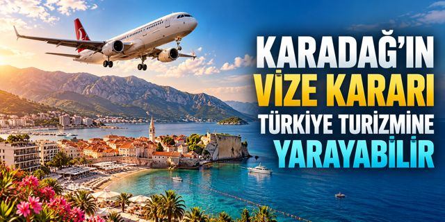 Karadağ’ın vize kararı Türkiye’ye yarayabilir