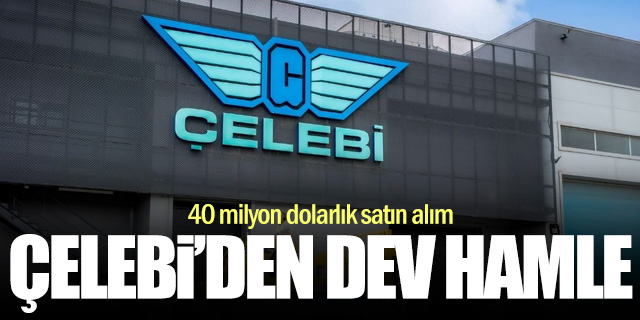 Çelebi, AFS’yi 40.1 Milyon Dolara Satın Aldı