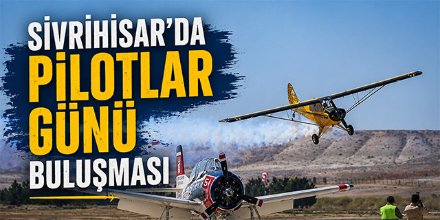 Sivrihisar'da Pilotlar Günü buluşması