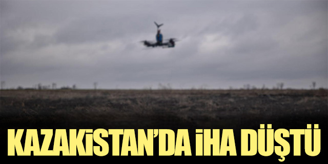 Kazakistan'da İHA düştü