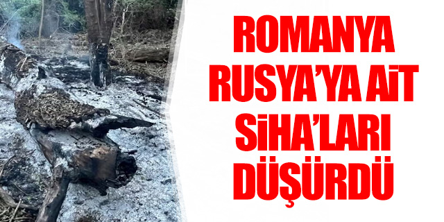 NATO ülkesi Romanya Rusya'ya ait SİHA'ları vurdu