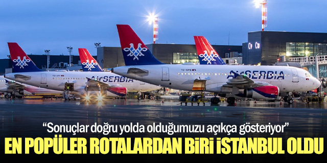 İstanbul, Air Serbia'nın en popüler uçuş noktalarından biri oldu