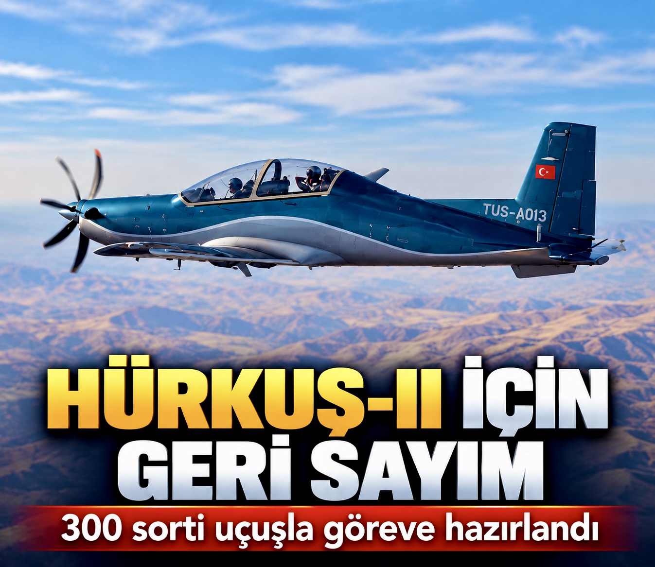 HÜRKUŞ-II’de geri sayım: İlk uçaklar envantere giriyor