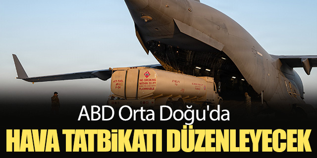 ABD Orta Doğu'da hava tatbikatı düzenleyecek