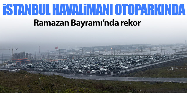 İstanbul Havalimanı'nda bayram rekoru