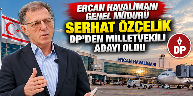 Ercan Havalimanı Genel Müdürü Özçelik Milletvekilliği için yarışacak