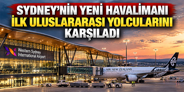 Sydney’nin Yeni Havalimanı İlk Uluslararası Yolcularını Karşıladı