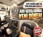 THY ekipleri ve yolcuları dikkat! ABD uçuşlarında yeni dönem
