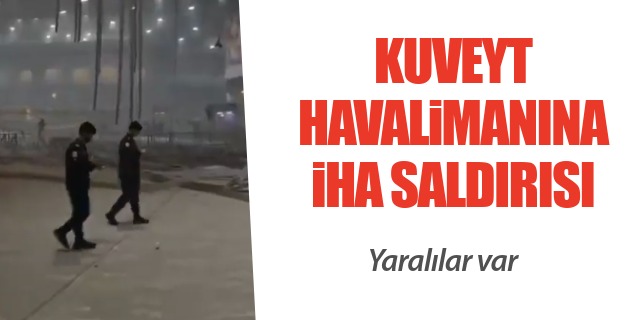 Kuveyt Havalimanı’na İHA Saldırısı: Terminalde Hasar, Yaralılar Var