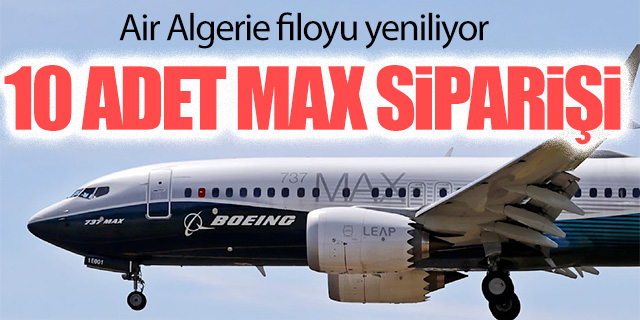 Air Algerie'den 10 adet MAX8 siparişi