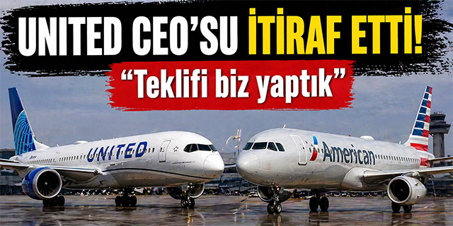 United CEO’sundan itiraf; 'Teklifi biz yaptık'