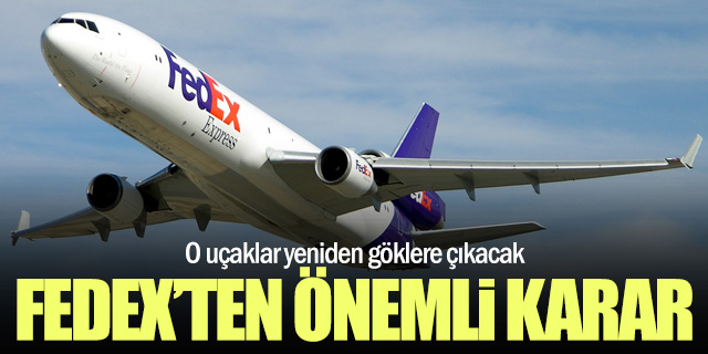 FedEx, o uçakları yeniden hizmete alıyor
