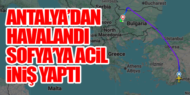 Anltaya'dan kalkan Jet2 uçağı Sofya'ya acil iniş yaptı