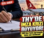 THY’de imza krizi büyüyor!
