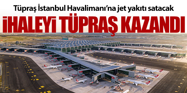 Tüpraş İstanbul Havalimanı’na 1,8 milyon ton jet yakıtı satacak