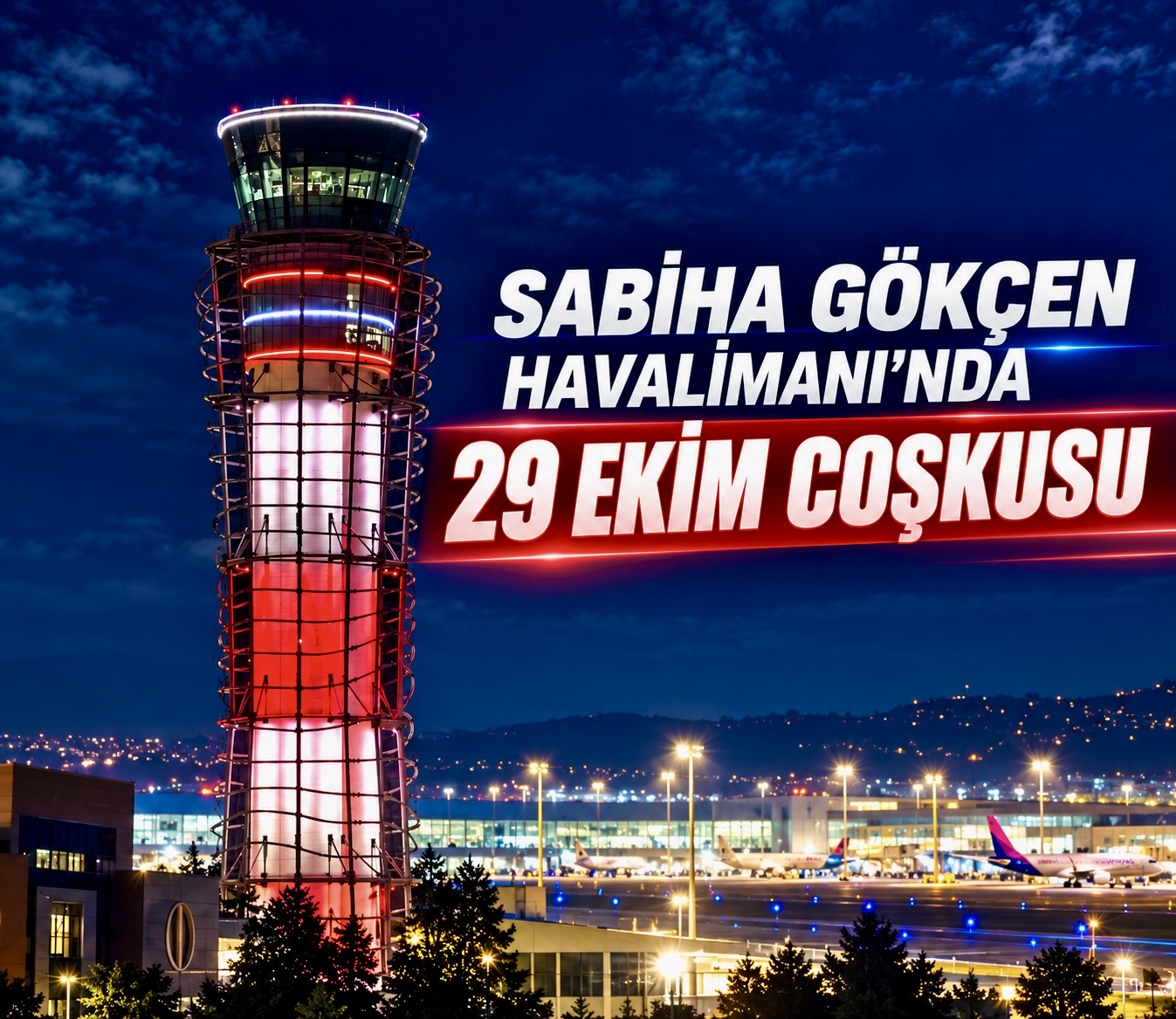 Sabiha Gökçen Havalimanı’nda 29 Ekim Coşkusu