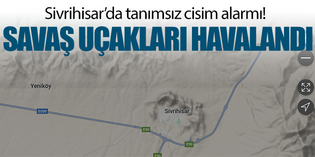 Sivrihisar'da tanımsız cisim alarmı!