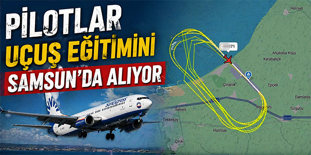 Pilotlar uçuş eğitimini Samsun’da alıyor