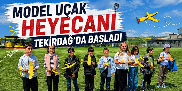 Tekirdağ’da model uçak heyecanı başladı
