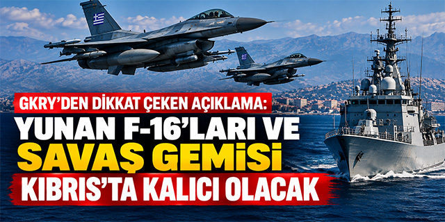 GKRY Savunma Bakanı; "Yunan F-16’ları ve Savaş Gemisi Kıbrıs’ta Kalıcı Olacak"