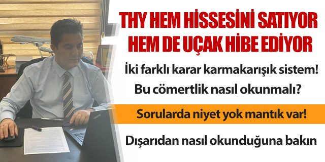 KÖŞE / THY Hem Hissesini Satıyor Hem de Uçak Hibe Ediyor!