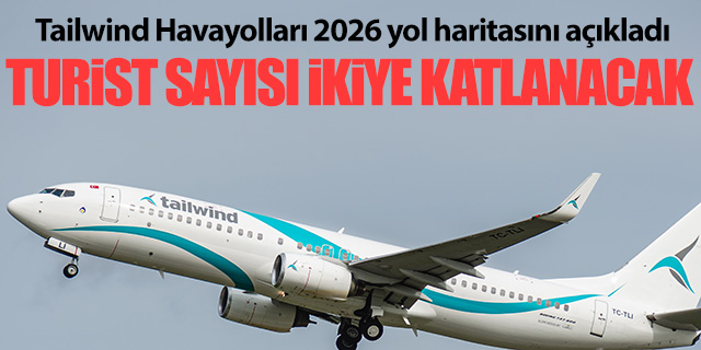 Tailwind Havayolları 2026'da Türkiye'ye taşıdığı turist sayısını iki katına çıkaracak