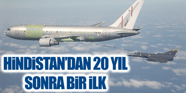 Hindistan’dan 20 yıl sonra tanker uçak hamlesi