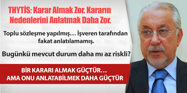 THYTİS: Karar Almak Zor. Kararın Nedenlerini Anlatmak Daha Zor.