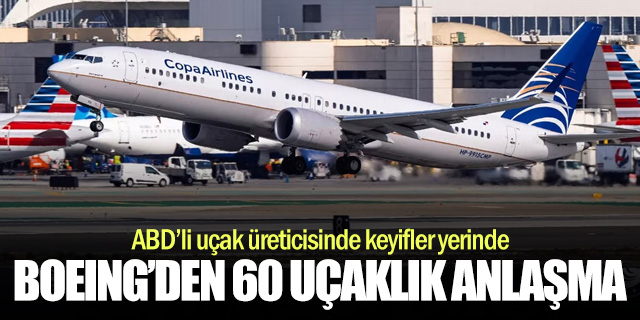 Boeing'e 60 uçaklık dev sipariş