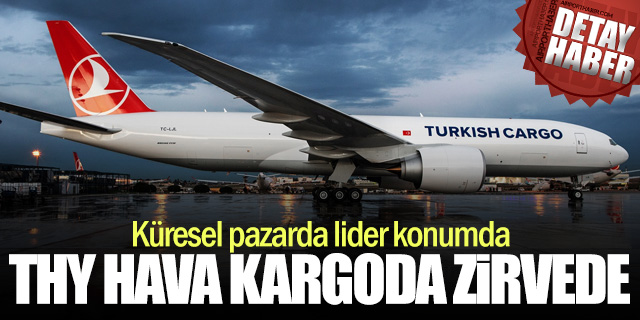 THY kargoda zirveye çıktı: Küresel pazarda payını artırdı