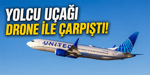 United uçağı Drone ile çarpıştı!