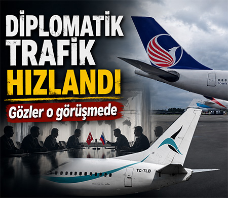 Diplomatik Trafik Hızlandı Gözler o görüşmede
