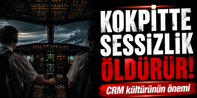 KÖŞE | Kokpitte sessizlik öldürür!