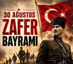 30 Ağıstos Zafer Bayramı kutlu olsun