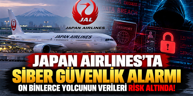 Japan Airlines'ta Siber Güvenlik Alarmı