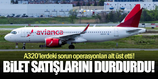 Avianca, A320'lerdeki sorun nedeniyle bilet satışını durdurdu