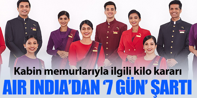 Air India'dan kabin memurlarına 'kilo' şartı!