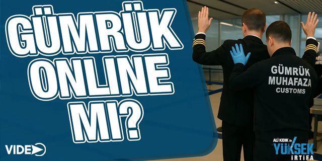 Ali Kıdık İle Yüksek İrtifa: Nedir bu "Gümrük online mı?" olayı
