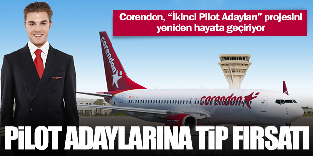Corendon Airlines, Yeni Pilot Yetiştirme Programını Duyurdu: Genç Adaylara Kokpit Yolu Açılıyor