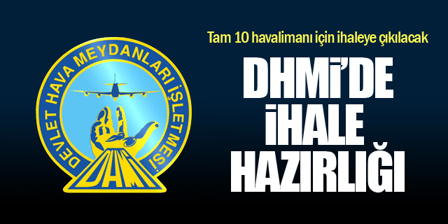 DHMİ'de İhale Hazırlığı