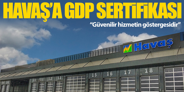 HAVAŞ'a GDP sertifikası