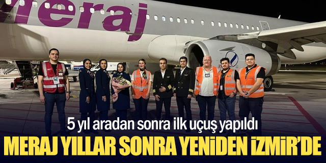 Atif Meraj Meraj Airlines İzmir uçuşlarına başladı