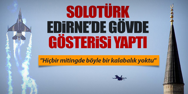 SOLOTÜRK YİNE BÜYÜLEDİ