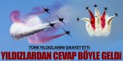 TÜRK YILDIZLARINI ŞİKAYET ETTİ!