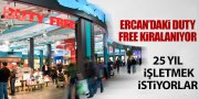 DUTY FREE 25 YILLIĞINA KİRALACAK