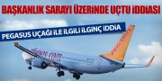 PEGASUS UÇAĞI BAŞKANLIK SARAYI ÜZERİNDE Mİ UÇTU?