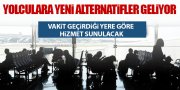 YOLCULARA YENİ ALTERNATİFLER GELİYOR