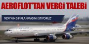 AEROFLOT'TAN VERGİ TALEBİ